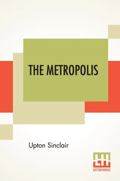 Обложка книги The Metropolis, Upton Sinclair