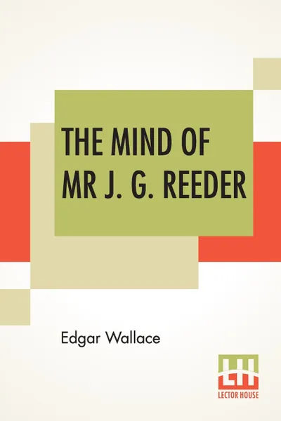 Обложка книги The Mind Of Mr J. G. Reeder, Edgar Wallace