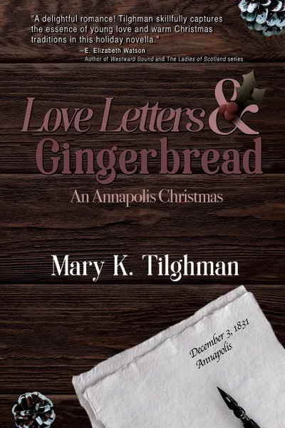 Обложка книги Love Letters & Gingerbread. An Annapolis Christmas, Mary  K Tilghman