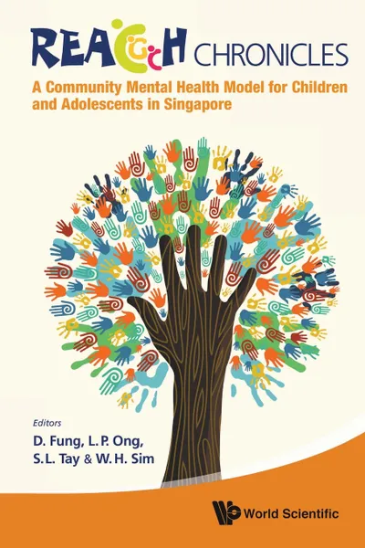 Обложка книги Reach Chronicles. A Community Mental Health Model for Children and Adolescents in Singapore, L. P. Ong