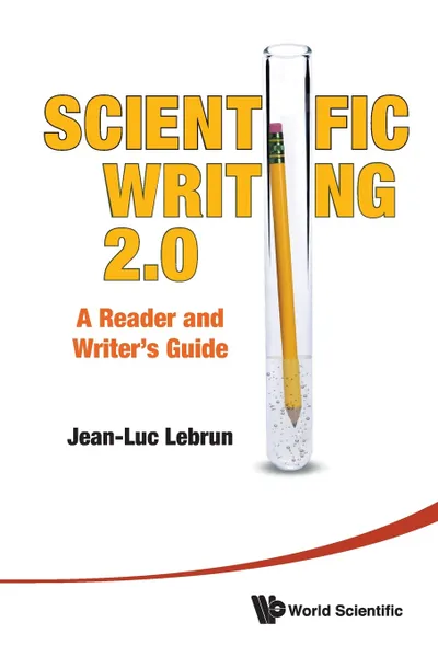 Обложка книги Scientific Writing 2.0. A Reader and Writer's Guide, Jean-Luc Lebrun