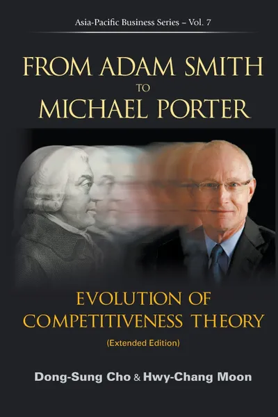 Обложка книги From Adam Smith to Michael Porter. Evolution of Competitiveness Theory, Dong-Sung Cho, Hwy-Chang Moon