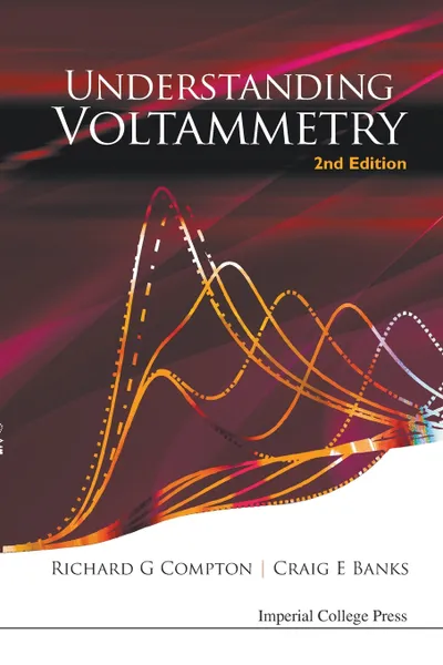 Обложка книги UNDERSTANDING VOLTAMMETRY (2ND EDITION), RICHARD GUY COMPTON, CRAIG E BANKS