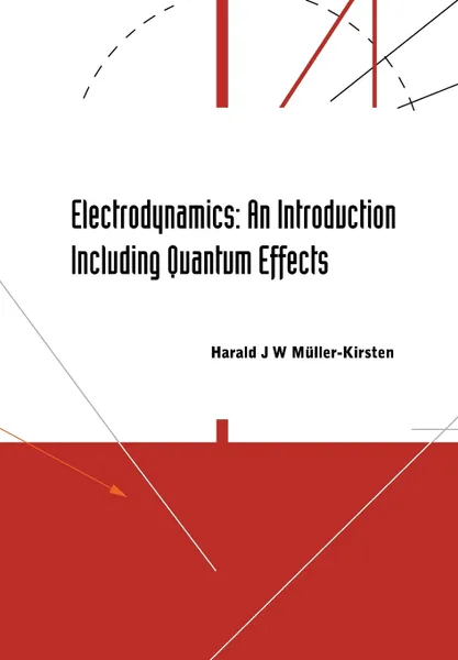 Обложка книги ELECTRODYNAMICS. AN INTRODUCTION INCLUDING QUANTUM EFFECTS, HARALD J W MULLER-KIRSTEN