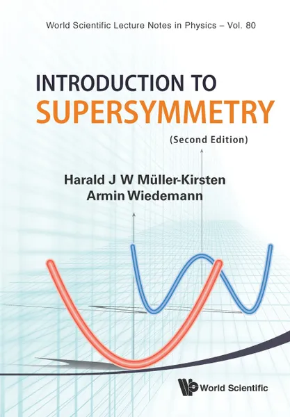 Обложка книги INTRODUCTION TO SUPERSYMMETRY (2ND EDITION), HARALD J W MULLER-KIRSTEN, ARMIN WIEDEMANN