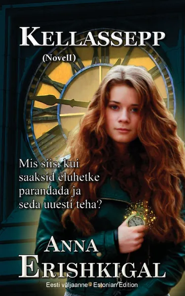 Обложка книги Kellassepp. Novell (Eesti valjaanne) (Estonian Edition), Anna Erishkigal