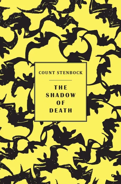 Обложка книги The shadow of death, Count Stenbock, Eric Stenbock, Stanislaus Stenbock