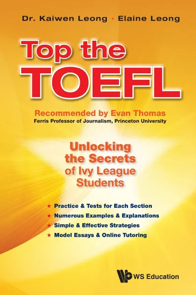 Обложка книги Top the TOEFL. Unlocking the Secrets of Ivy League Students, Kaiwen Leong, Elaine Leong