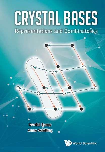 Обложка книги Crystal Bases. Representations and Combinatorics, DANIEL BUMP, ANNE SCHILLING