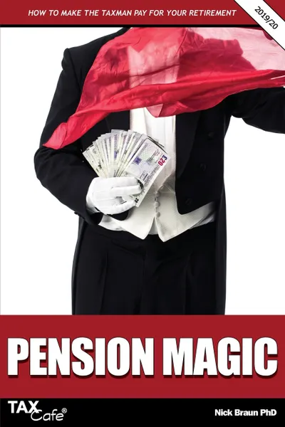 Обложка книги Pension Magic 2019/20. How to Make the Taxman Pay for Your Retirement, Nick Braun