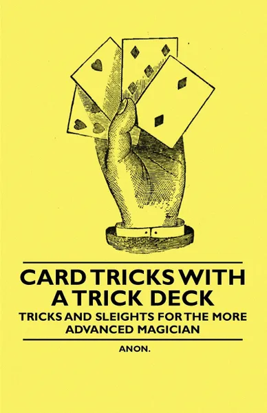 Обложка книги Card Tricks with a Trick Deck - Tricks and Sleights for the More Advanced Magician, Anon