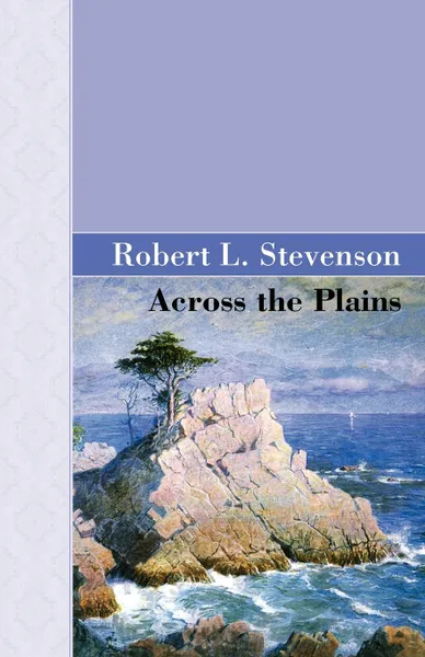 Обложка книги Across The Plains, R. L. Stevenson