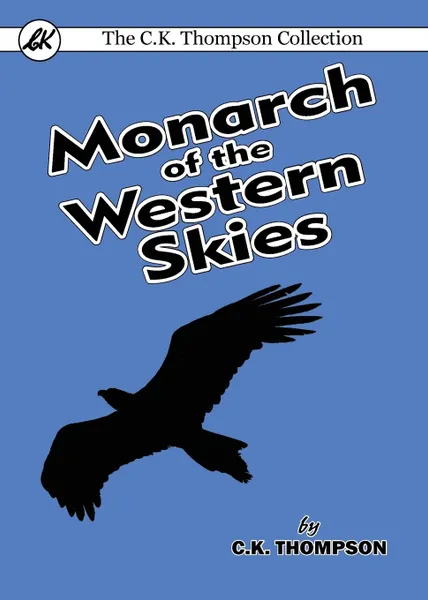 Обложка книги Monarch of the Western Skies, C.K. Thompson