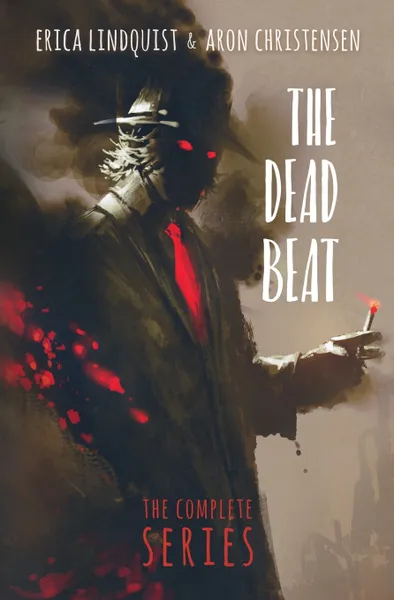 Обложка книги The Dead Beat - The Complete Series, Erica Lindquist, Aron Christensen