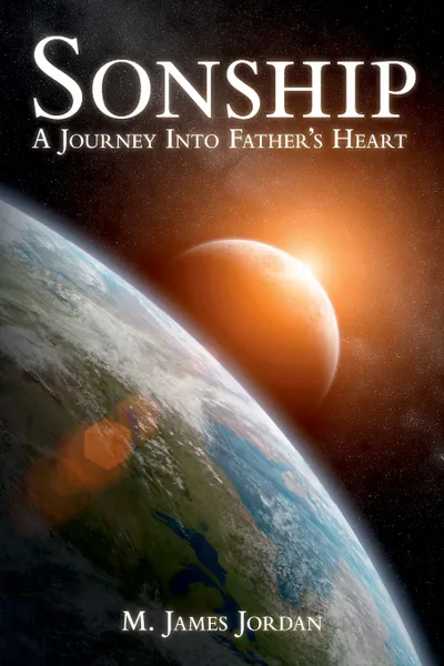 Обложка книги Sonship. A Journey Into Father's Heart, M. James Jordan