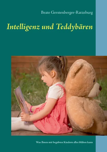 Обложка книги Intelligenz und Teddybaren, Beate Gerstenberger-Ratzeburg