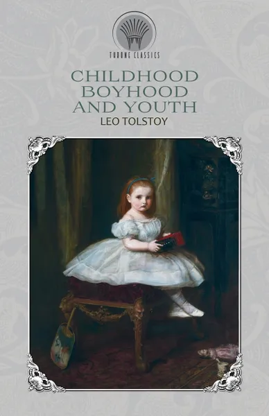 Обложка книги Childhood, Boyhood and Youth, Leo Tolstoy