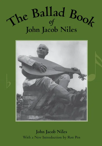 Обложка книги The Ballad Book of John Jacob Niles, John Jacob Niles