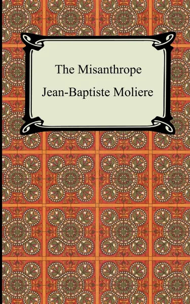 Обложка книги The Misanthrope, Jean-Baptiste Moliere, Henri Van Laun