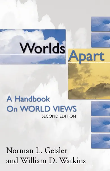 Обложка книги Worlds Apart. A Handbook on World Views; Second Edition, Norman Geisler