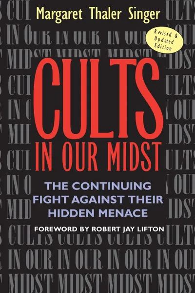 Обложка книги Cults in Our Midst. The Continuing Fight Against Their Hidden Menace, Margaret Thaler Singer, M.V. Ed. Igor Ed. M.V. Ed. Igor Singer, M. V. Ed Igor Ed M. V. Ed I Singer