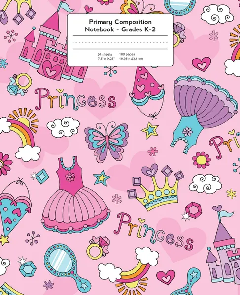 Обложка книги Primary Composition Notebook. Fairy Tale Pink Princess . Grades K-2 Kindergarten Writing Journal, Young Dreamers Press