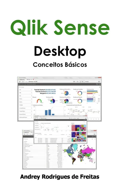 Обложка книги Qlik Sense Desktop - Conceitos Basicos, Andrey Rodrigues de Freitas