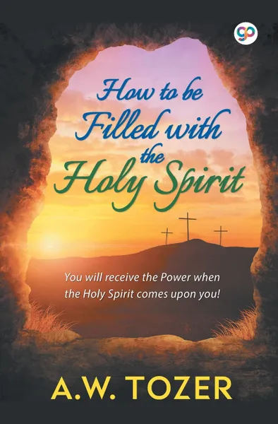 Обложка книги How to be filled with the Holy Spirit, A. W. Tozer