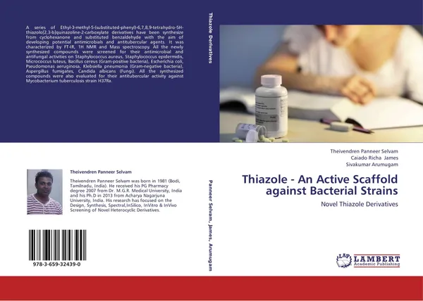 Обложка книги Thiazole - An Active Scaffold against Bacterial Strains, Theivendren Panneer Selvam,Caiado Richa James and Sivakumar Arumugam