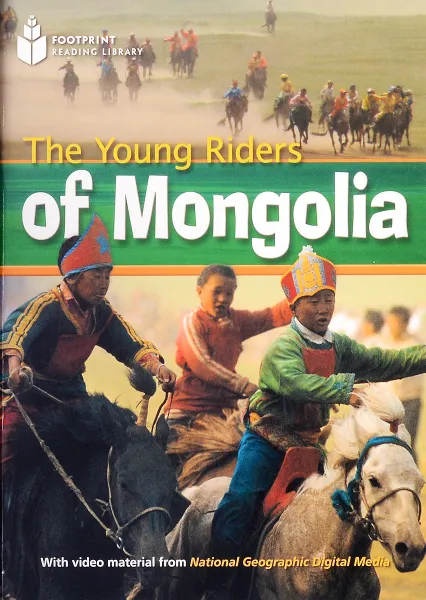 Обложка книги Footprint Reading Library - The Young Riders of Mongolia: 0 (Footprint Reading Library), National Geographic,Warin