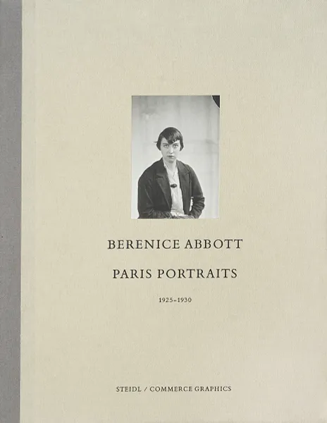 Обложка книги Berenice Abbot:Paris PortraitsParis Portraits 1925 - 1930, Ron Kurtz