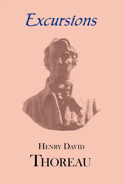 Обложка книги Thoreau's Excursions with a Biographical 'Sketch' by Ralph Waldo Emerson, Henry David Thoreau