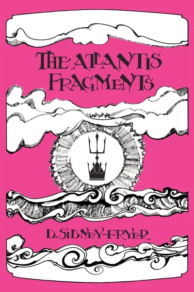 Обложка книги The Atlantis Fragments (Poems), Donald Sidney-Fryer