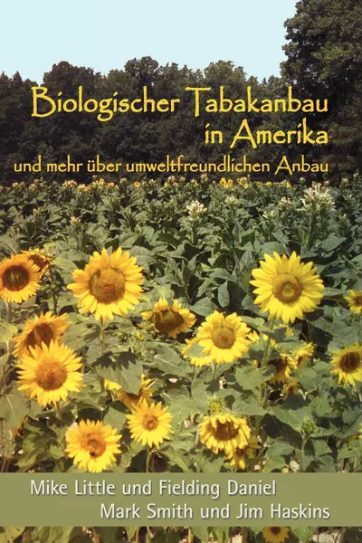 Обложка книги Biologischer Tabakanbau in Amerika (German Edition), Mike Little, Fielding Daniel, Mark Smith