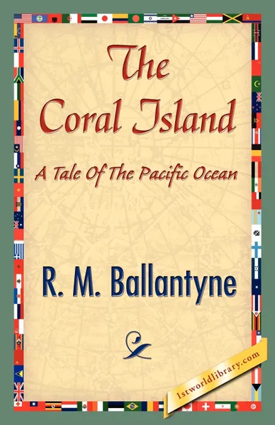 Обложка книги The Coral Island, M. Ballantyne R. M. Ballantyne, R. M. Ballantyne
