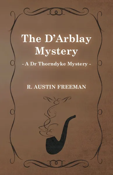 Обложка книги The D'Arblay Mystery (a Dr Thorndyke Mystery), R. Austin Freeman