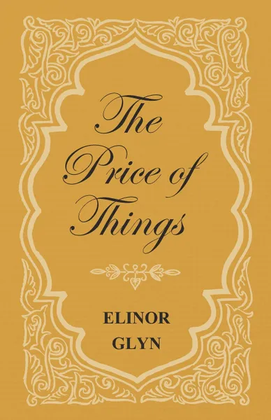 Обложка книги The Price of Things, Elinor Glyn