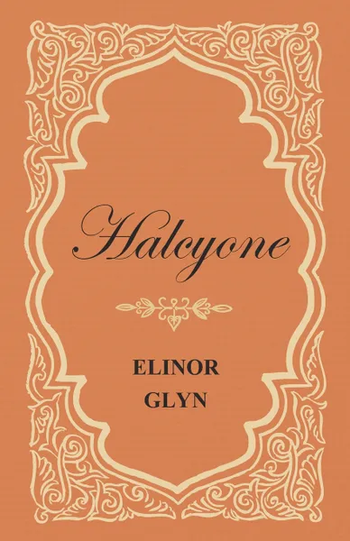 Обложка книги Halcyone, Elinor Glyn