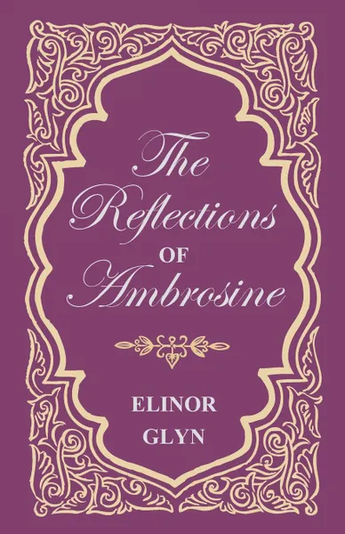 Обложка книги The Reflections of Ambrosine, Elinor Glyn