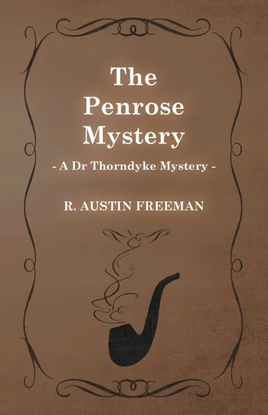 Обложка книги The Penrose Mystery (a Dr Thorndyke Mystery), R. Austin Freeman