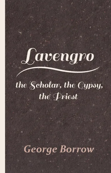 Обложка книги Lavengro - The Scholar, the Gypsy, the Priest, George Borrow