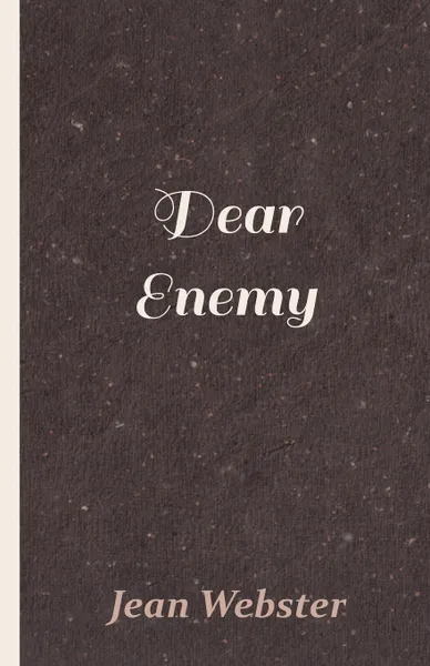 Обложка книги Dear Enemy, Jean Webster