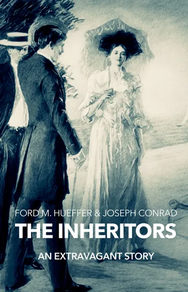 Обложка книги The Inheritors, Ford Madox Hueffer, Joseph Conrad