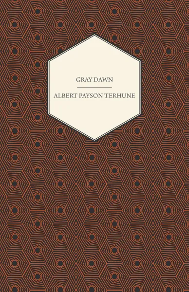 Обложка книги Gray Dawn, Albert Payson Terhune