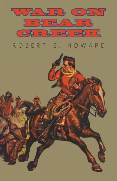 Обложка книги War on Bear Creek, Robert E. Howard