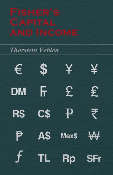 Обложка книги Fisher's Capital and Income, Thorstein Veblen