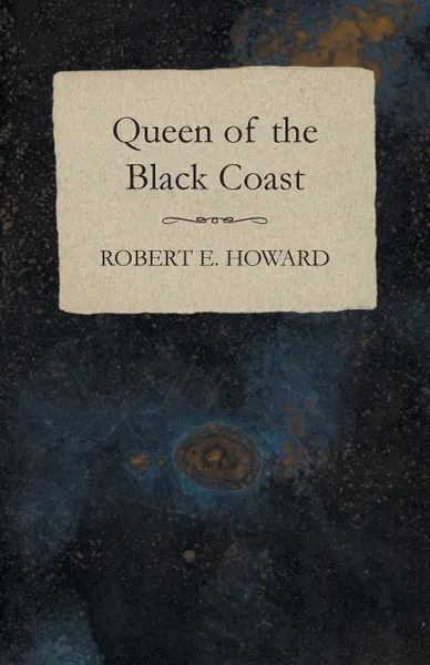 Обложка книги Queen of the Black Coast, Robert E. Howard