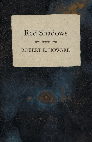 Обложка книги Red Shadows, Robert E. Howard