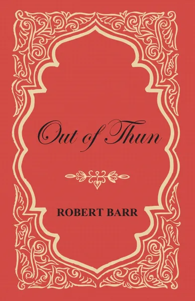 Обложка книги Out of Thun, Robert Barr