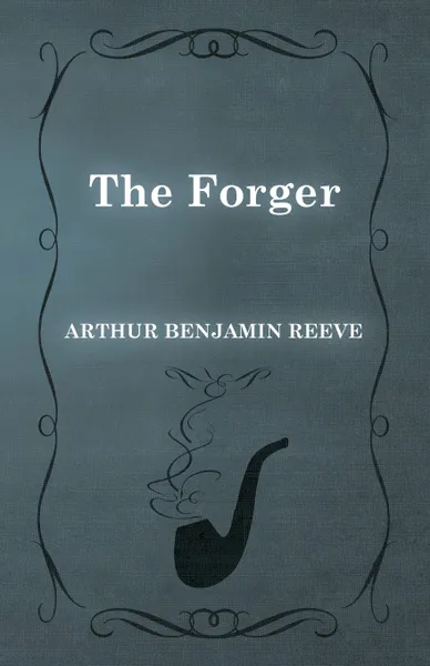 Обложка книги The Forger, Arthur Benjamin Reeve